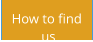 How to find  us